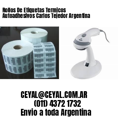 Rollos De Etiquetas Termicos Autoadhesivos Carlos Tejedor Argentina