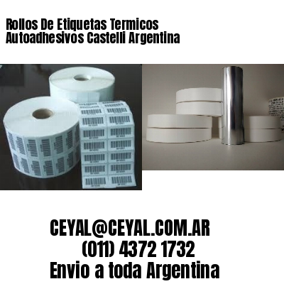 Rollos De Etiquetas Termicos Autoadhesivos Castelli Argentina