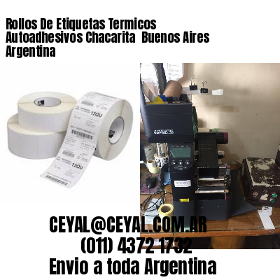 Rollos De Etiquetas Termicos Autoadhesivos Chacarita  Buenos Aires Argentina