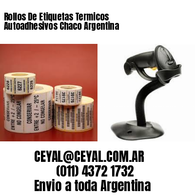 Rollos De Etiquetas Termicos Autoadhesivos Chaco Argentina