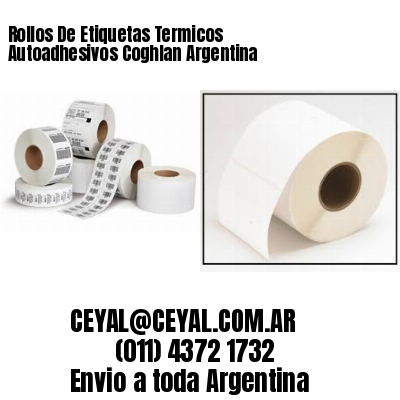Rollos De Etiquetas Termicos Autoadhesivos Coghlan Argentina