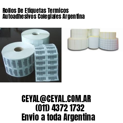Rollos De Etiquetas Termicos Autoadhesivos Colegiales Argentina