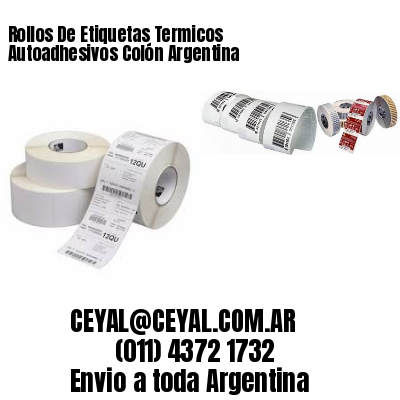 Rollos De Etiquetas Termicos Autoadhesivos Colón Argentina