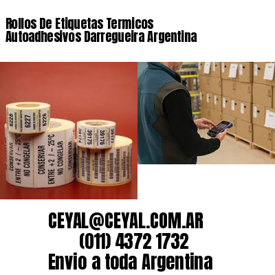 Rollos De Etiquetas Termicos Autoadhesivos Darregueira Argentina