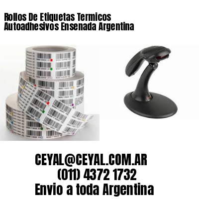 Rollos De Etiquetas Termicos Autoadhesivos Ensenada Argentina