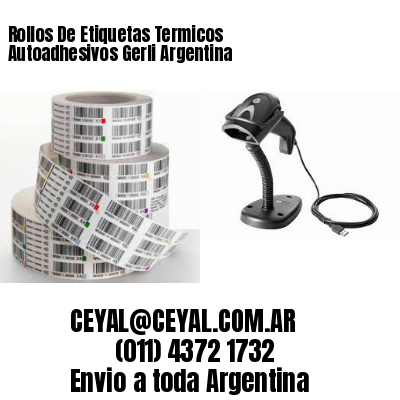 Rollos De Etiquetas Termicos Autoadhesivos Gerli Argentina