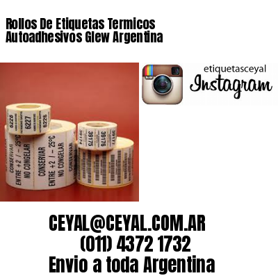 Rollos De Etiquetas Termicos Autoadhesivos Glew Argentina