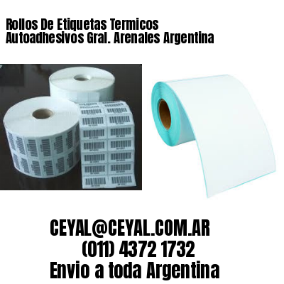 Rollos De Etiquetas Termicos Autoadhesivos Gral. Arenales Argentina