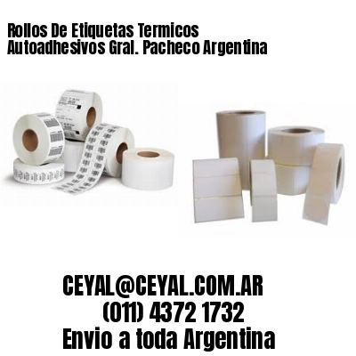 Rollos De Etiquetas Termicos Autoadhesivos Gral. Pacheco Argentina