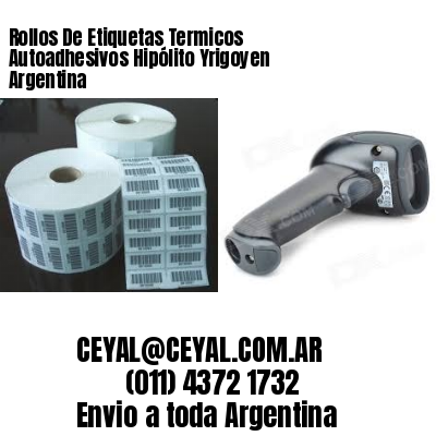 Rollos De Etiquetas Termicos Autoadhesivos Hipólito Yrigoyen Argentina