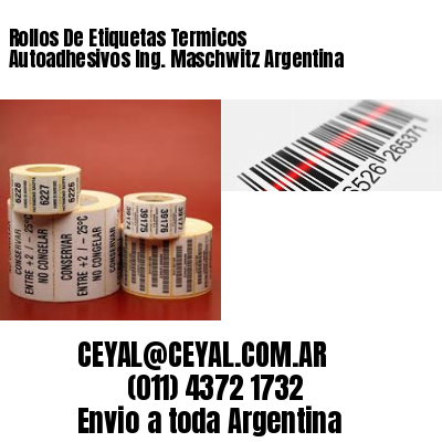 Rollos De Etiquetas Termicos Autoadhesivos Ing. Maschwitz Argentina