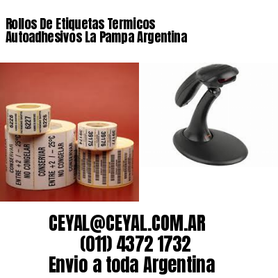 Rollos De Etiquetas Termicos Autoadhesivos La Pampa Argentina