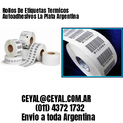 Rollos De Etiquetas Termicos Autoadhesivos La Plata Argentina
