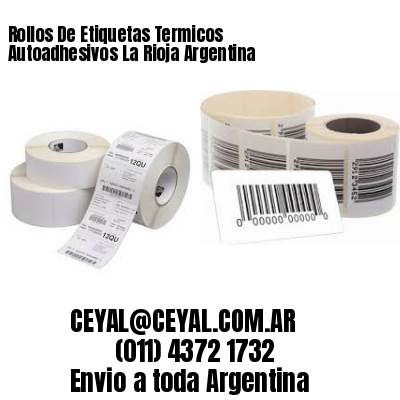 Rollos De Etiquetas Termicos Autoadhesivos La Rioja Argentina