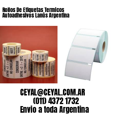 Rollos De Etiquetas Termicos Autoadhesivos Lanús Argentina