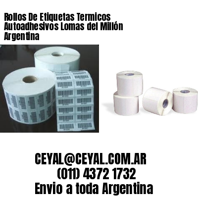 Rollos De Etiquetas Termicos Autoadhesivos Lomas del Millón Argentina