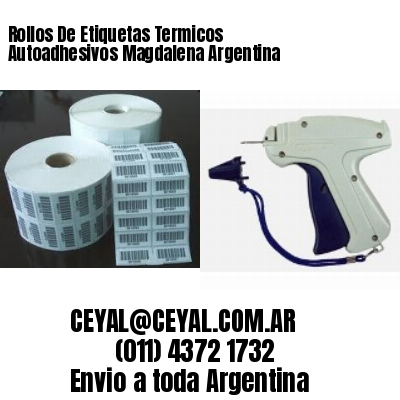 Rollos De Etiquetas Termicos Autoadhesivos Magdalena Argentina