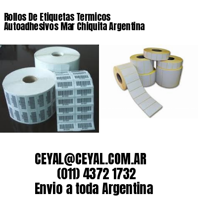 Rollos De Etiquetas Termicos Autoadhesivos Mar Chiquita Argentina