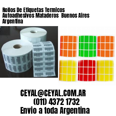 Rollos De Etiquetas Termicos Autoadhesivos Mataderos  Buenos Aires Argentina