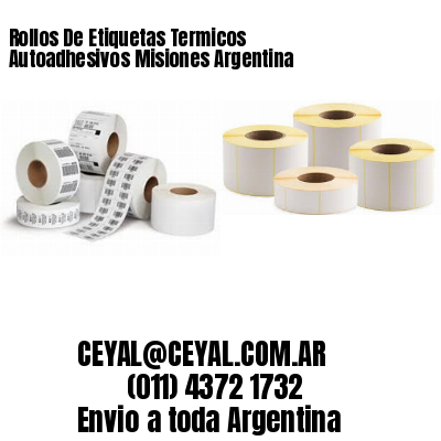Rollos De Etiquetas Termicos Autoadhesivos Misiones Argentina