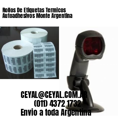 Rollos De Etiquetas Termicos Autoadhesivos Monte Argentina