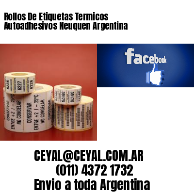 Rollos De Etiquetas Termicos Autoadhesivos Neuquen Argentina