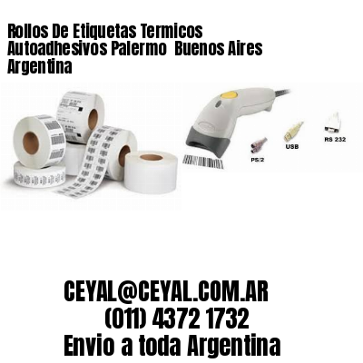 Rollos De Etiquetas Termicos Autoadhesivos Palermo  Buenos Aires Argentina