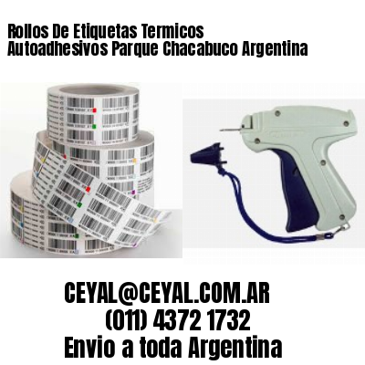 Rollos De Etiquetas Termicos Autoadhesivos Parque Chacabuco Argentina