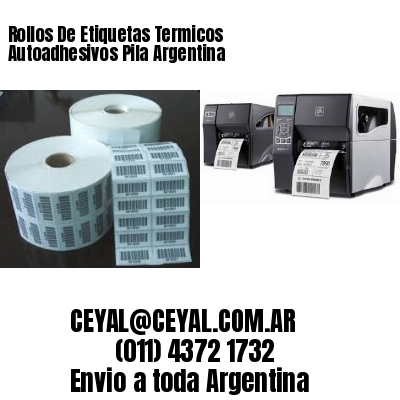 Rollos De Etiquetas Termicos Autoadhesivos Pila Argentina