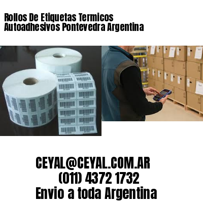 Rollos De Etiquetas Termicos Autoadhesivos Pontevedra Argentina