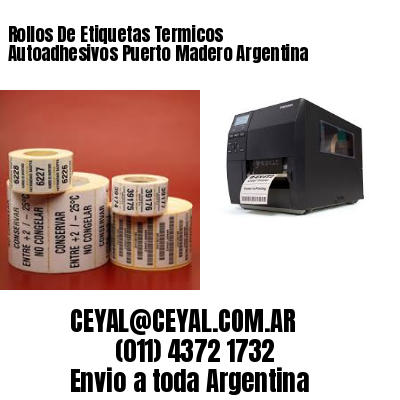 Rollos De Etiquetas Termicos Autoadhesivos Puerto Madero Argentina
