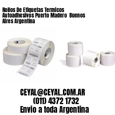 Rollos De Etiquetas Termicos Autoadhesivos Puerto Madero  Buenos Aires Argentina
