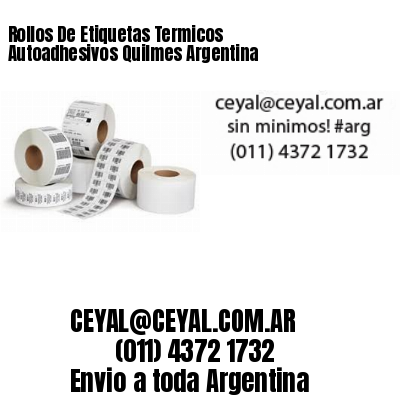 Rollos De Etiquetas Termicos Autoadhesivos Quilmes Argentina