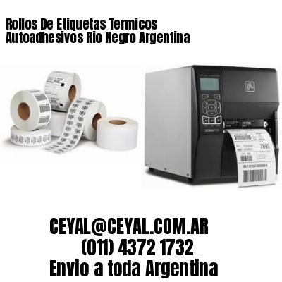 Rollos De Etiquetas Termicos Autoadhesivos Rio Negro Argentina