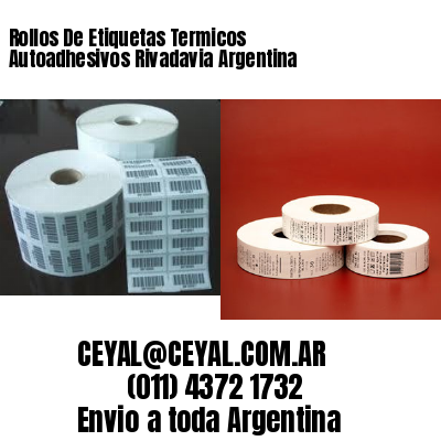 Rollos De Etiquetas Termicos Autoadhesivos Rivadavia Argentina