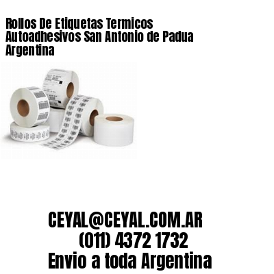 Rollos De Etiquetas Termicos Autoadhesivos San Antonio de Padua Argentina