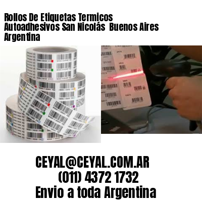 Rollos De Etiquetas Termicos Autoadhesivos San Nicolás  Buenos Aires Argentina