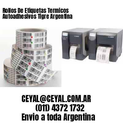 Rollos De Etiquetas Termicos Autoadhesivos Tigre Argentina