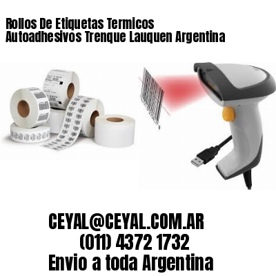 Rollos De Etiquetas Termicos Autoadhesivos Trenque Lauquen Argentina