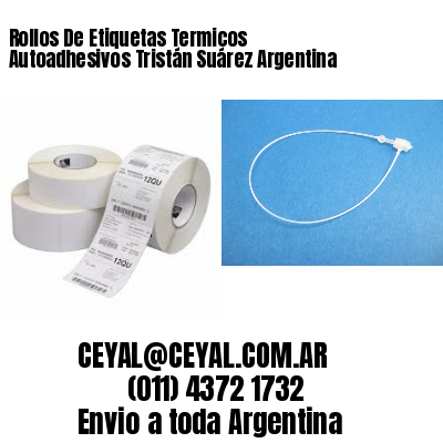 Rollos De Etiquetas Termicos Autoadhesivos Tristán Suárez Argentina