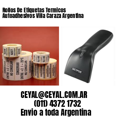 Rollos De Etiquetas Termicos Autoadhesivos Villa Caraza Argentina