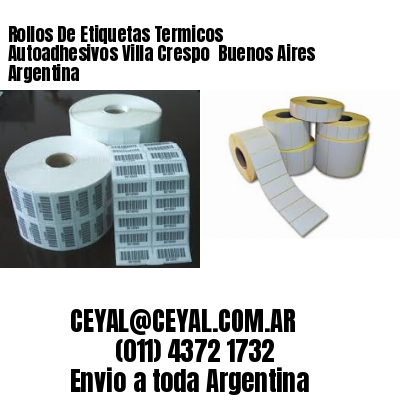 Rollos De Etiquetas Termicos Autoadhesivos Villa Crespo  Buenos Aires Argentina