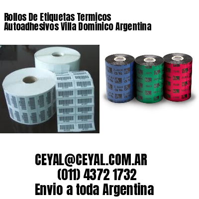 Rollos De Etiquetas Termicos Autoadhesivos Villa Domínico Argentina