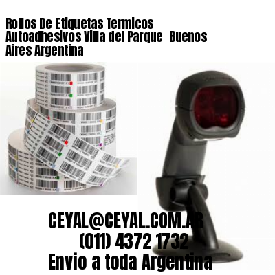 Rollos De Etiquetas Termicos Autoadhesivos Villa del Parque  Buenos Aires Argentina