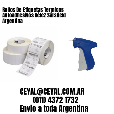 Rollos De Etiquetas Termicos Autoadhesivos Vélez Sársfield Argentina
