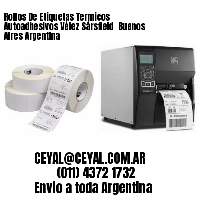 Rollos De Etiquetas Termicos Autoadhesivos Vélez Sársfield  Buenos Aires Argentina