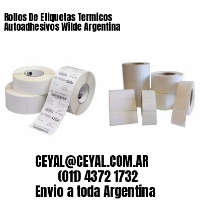 Rollos De Etiquetas Termicos Autoadhesivos Wilde Argentina