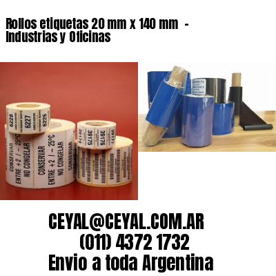 Rollos etiquetas 20 mm x 140 mm  – Industrias y Oficinas