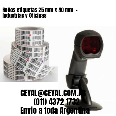 Rollos etiquetas 25 mm x 40 mm  – Industrias y Oficinas