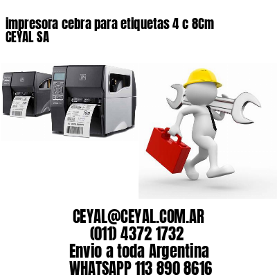 impresora cebra para etiquetas 4 c 8Cm CEYAL SA